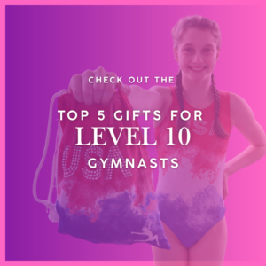 Ad Top 5 Gifts for Level 10 Gymnasts