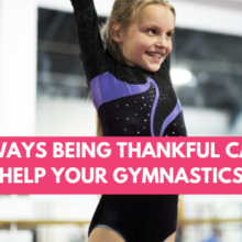 3 Ways Being Thankful Can Help Your Gymnastics