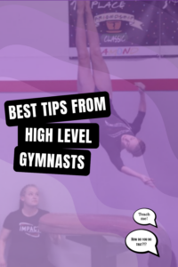 best tips from high level gymnasts