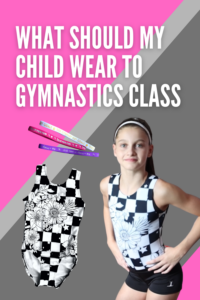 Pin: What Should My Child Wear to Gymnastics Class